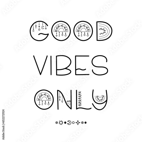 Good vibes only - boho lettering quote. Vector illustration.