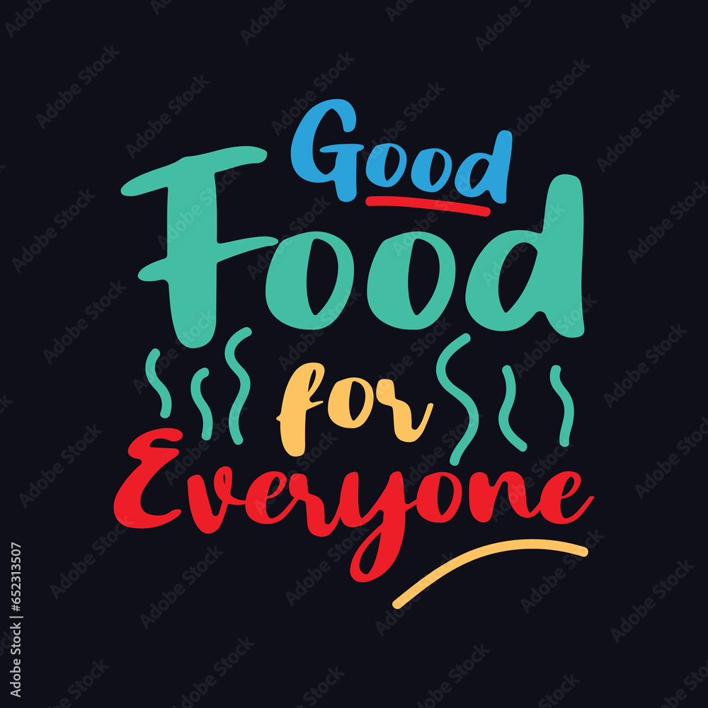 Good Food for everyone typography motivational quote design