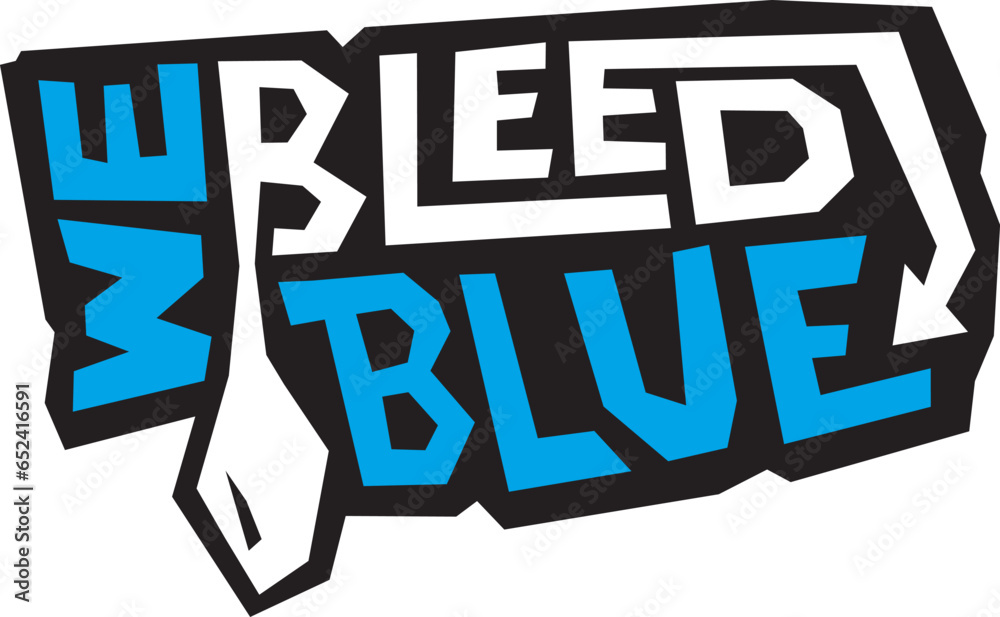 We Bleed Blue TShirt, Sign, or Poster Graphic School Spirit Team Blue Logo Design for