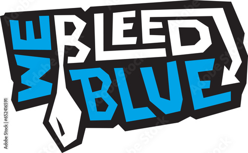 We Bleed Blue | T-Shirt, Sign, or Poster Graphic | School Spirit | Team Blue Logo | Design for Sports Team Fans | Community Building and Group Activities Layout photo