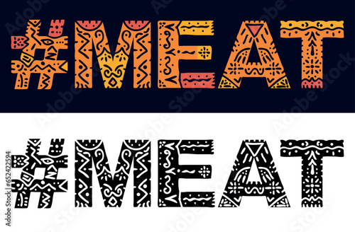 MEAT Hashtag. Isolated text with national ethnic ornament. Patterned Popular Hashtag #MEAT for social network, web resources, mobile app, games, clothing, t-shirt, banner, adv.