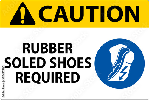 Caution Sign Rubber Soled Shoes Required