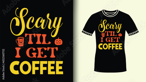 Scary Till I Get Coffee Halloween Retro Art With Colorful Pumpkin Coffee Cup Vector