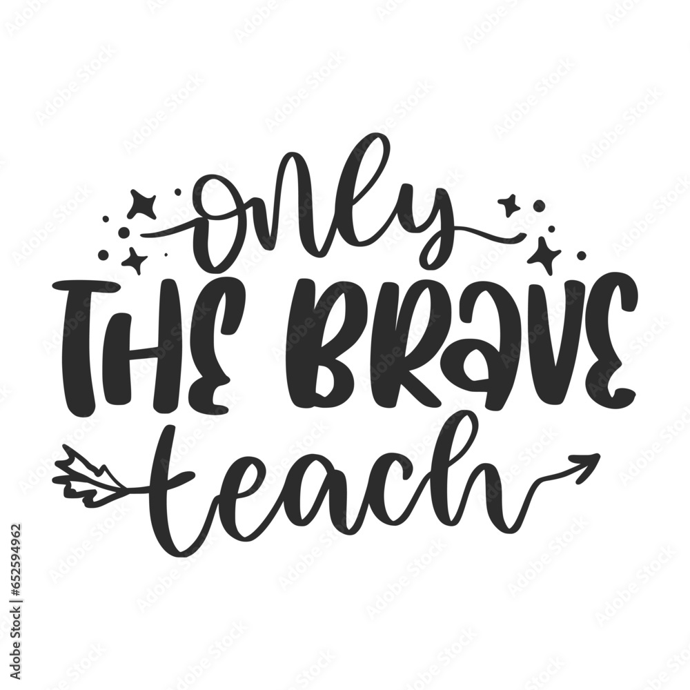Teacher quote modern calligraphy design. Creative hand-drawn graphic and phrase for graduation or Teacher's day. Teacher quote modern calligraphy design. Creative hand-drawn graphic and phrase for graduation or Teacher's day.