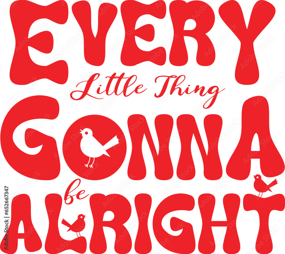 Every Little Thing Gonna be Alright 3 birds digital files, svg, png, ai, pdf, 
ready for print, digital file, silhouette, cricut files, transfer file, tshirt print file, easy download and use. 
