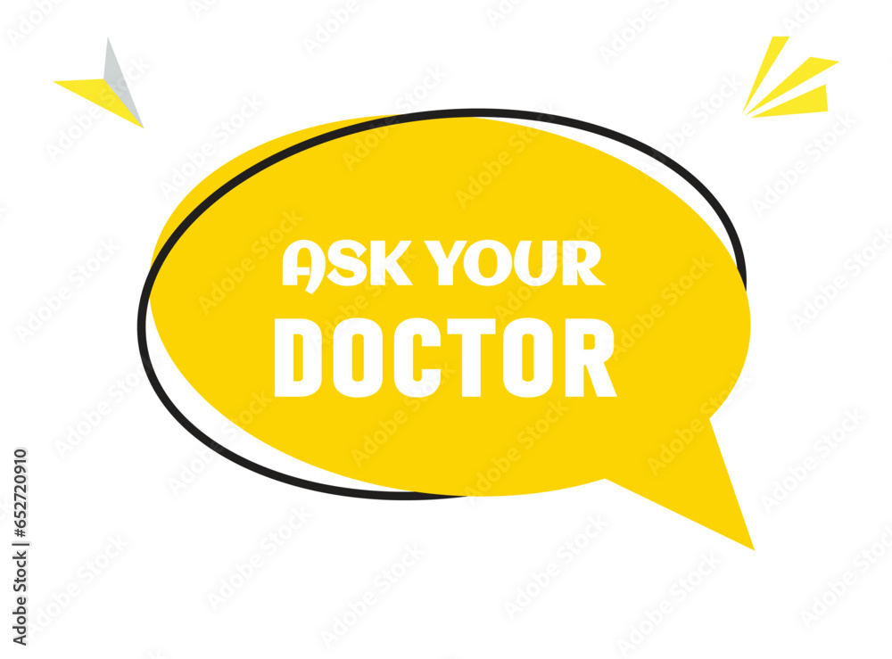 Ask your doctor speech bubble text. Hi There on bright color for Sticker, Banner and Poster. vector illustration. Ask your doctor speech bubble text. Hi There on bright color for Sticker, Banner and Poster. vector illustration.