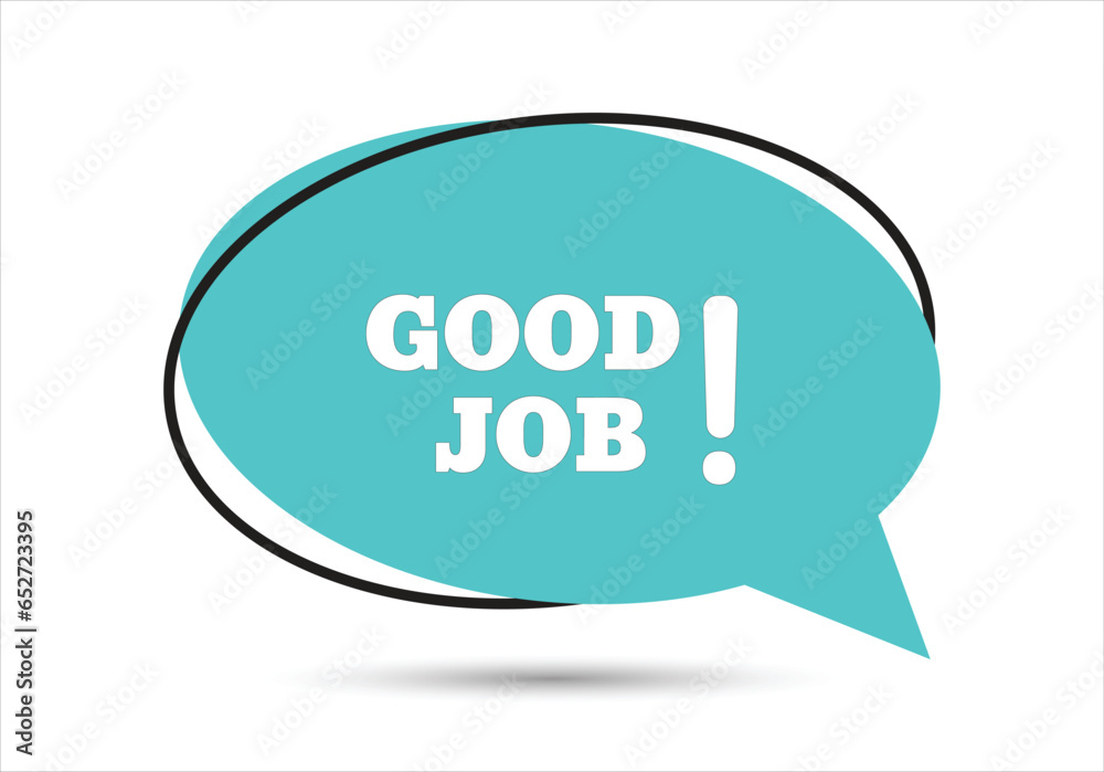 Good job speech bubble text. Hi There on bright color for Sticker, Banner and Poster. vector illustration. Good job speech bubble text. Hi There on bright color for Sticker, Banner and Poster. vector illustration.