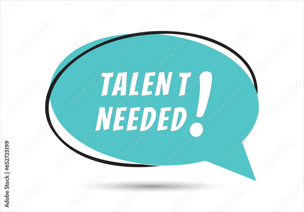 Talent Needed speech bubble text. Hi There on bright color for Sticker, Banner and Poster. vector illustration. Talent Needed speech bubble text. Hi There on bright color for Sticker, Banner and Poster. vector illustration.