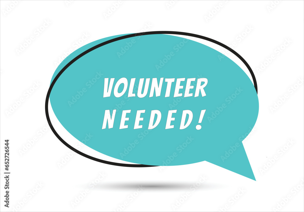 Volunteer needed speech bubble text. Hi There on bright color for Sticker, Banner and Poster. vector illustration. Volunteer needed speech bubble text. Hi There on bright color for Sticker, Banner and Poster. vector illustration.