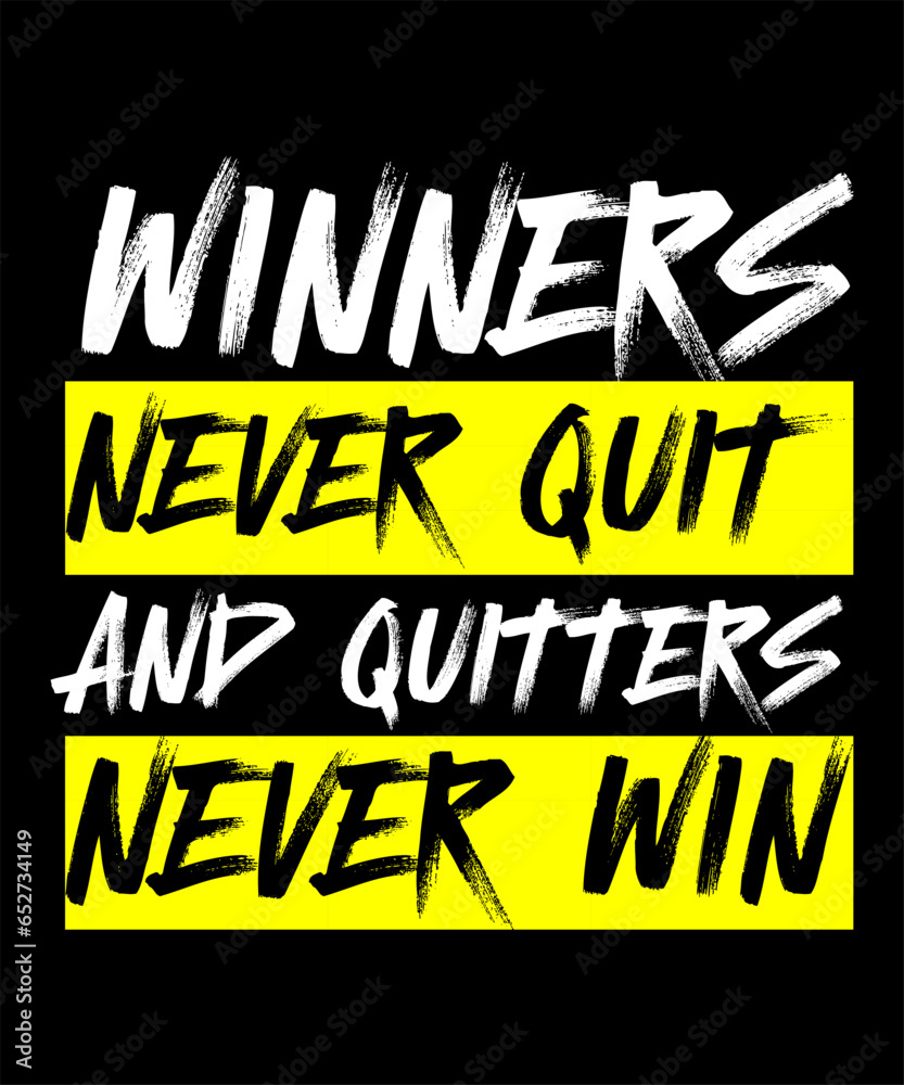 Winners never quit and quitters never win Typography Tshirt design
Winners never quit and quitters never win Typography Tshirt design