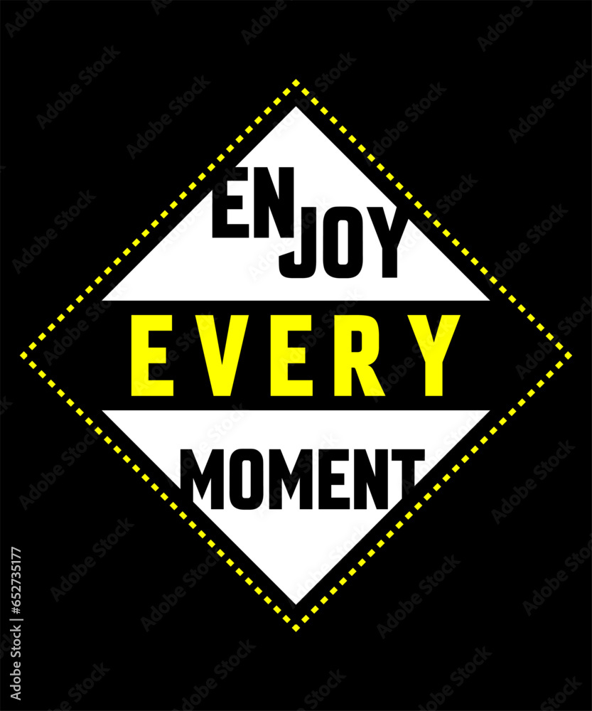 Enjoy every moment Typography Tshirt design
Enjoy every moment Typography Tshirt design