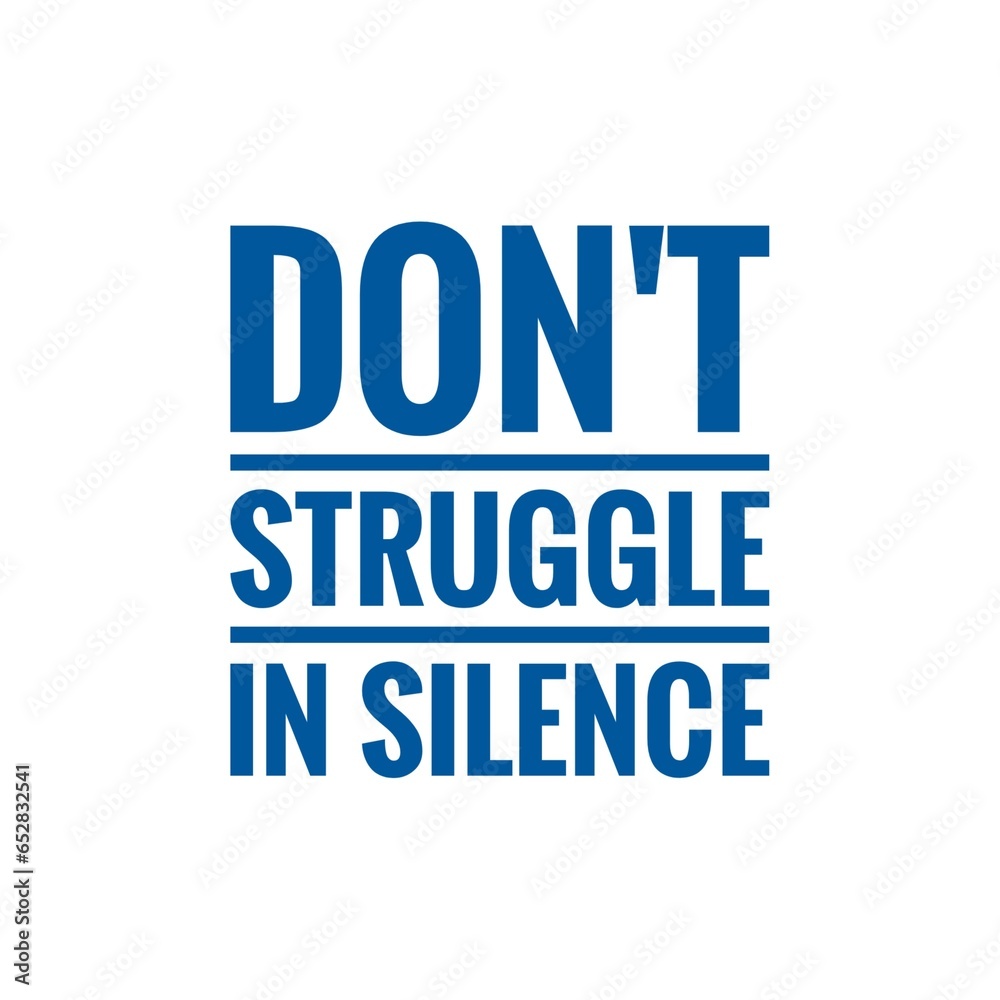 ''Don't struggle in silence'' Quote Illustration ''Don't struggle in silence'' Quote Illustration