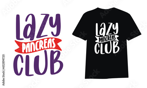 lazy pancreas club Diabetes Awareness t-shirt design ,typography, poster design, diabetes awareness t-shirt design vector template.
