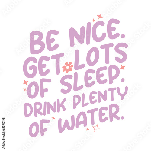 Retro Groovy Inspirational Quotes, Be nice get lots of sleep drink plenty of water