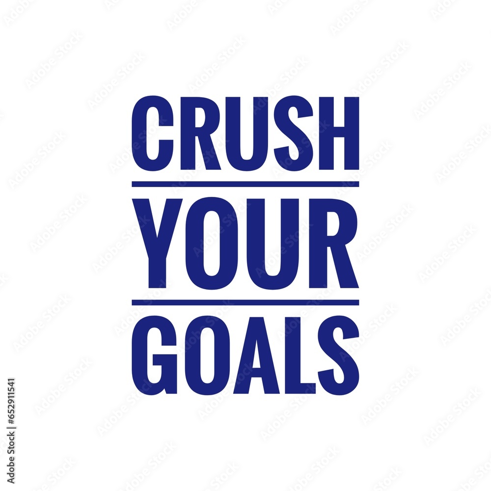 ''Crush your goals'' Quote Illustration ''Crush your goals'' Quote Illustration