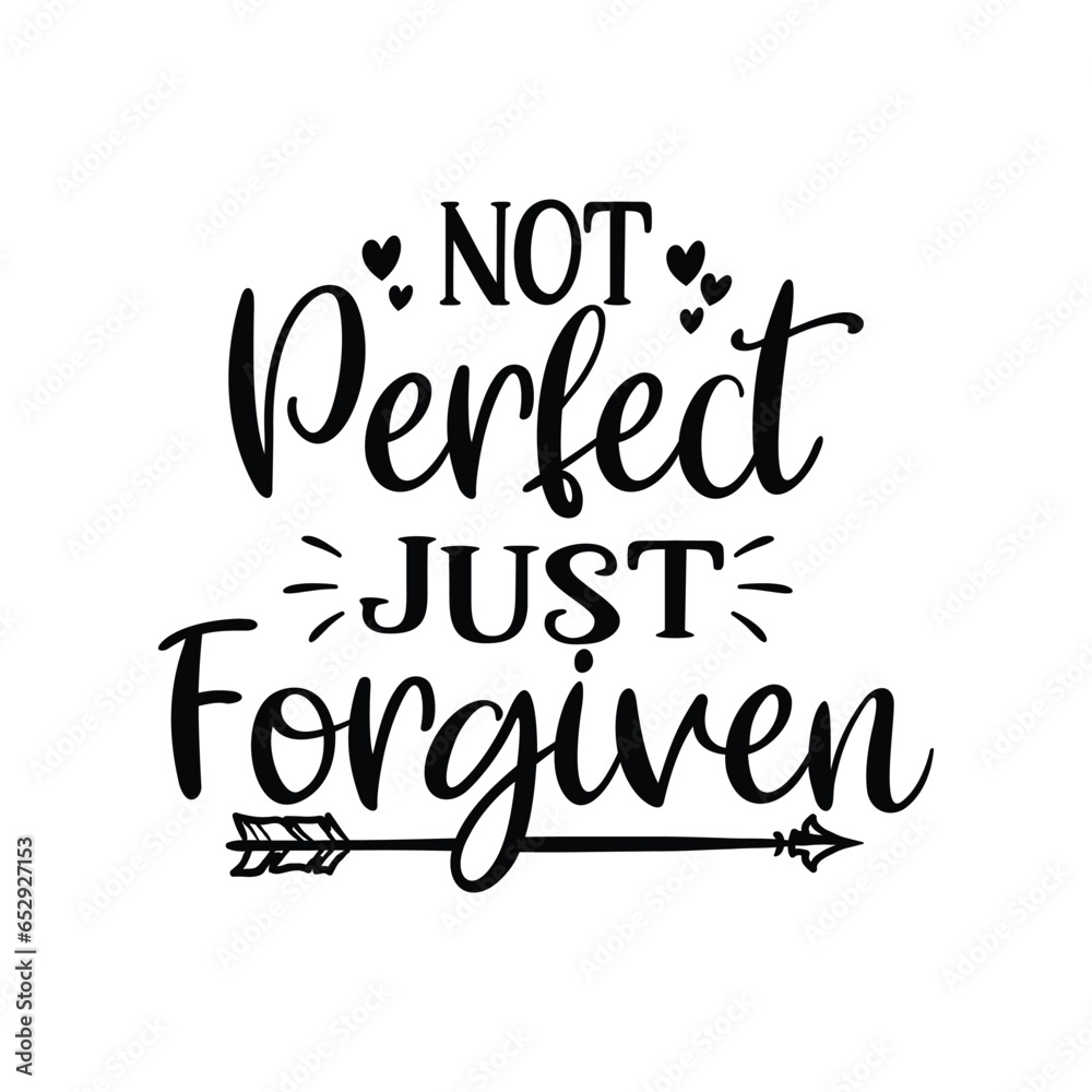 not perfect just forgiven 
