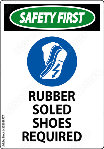 Safety First Sign Rubber Soled Shoes Required