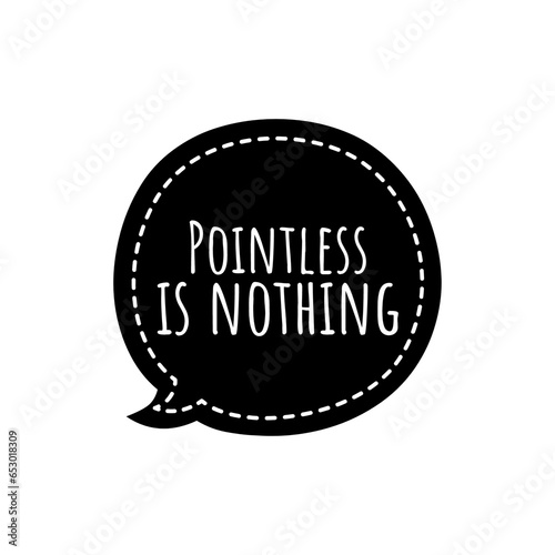 Quadro em tela ''Pointless is nothing'' Quote Illustration