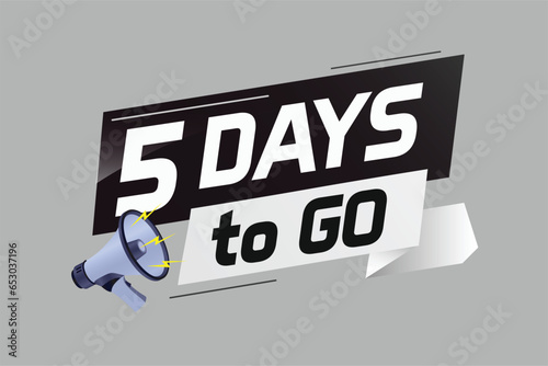 5 days to go word concept vector illustration with loudspeaker and 3d style for use landing page, template, ui, web, mobile app, poster, banner, flyer, background, gift card, coupon	
