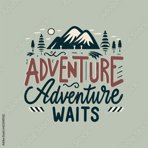 Adventure awaits. Lettering inspiring typography poster. vintage typography, Travel design. Motivational inspirational typography. Handwritten Lettering of Adventure Awaits.