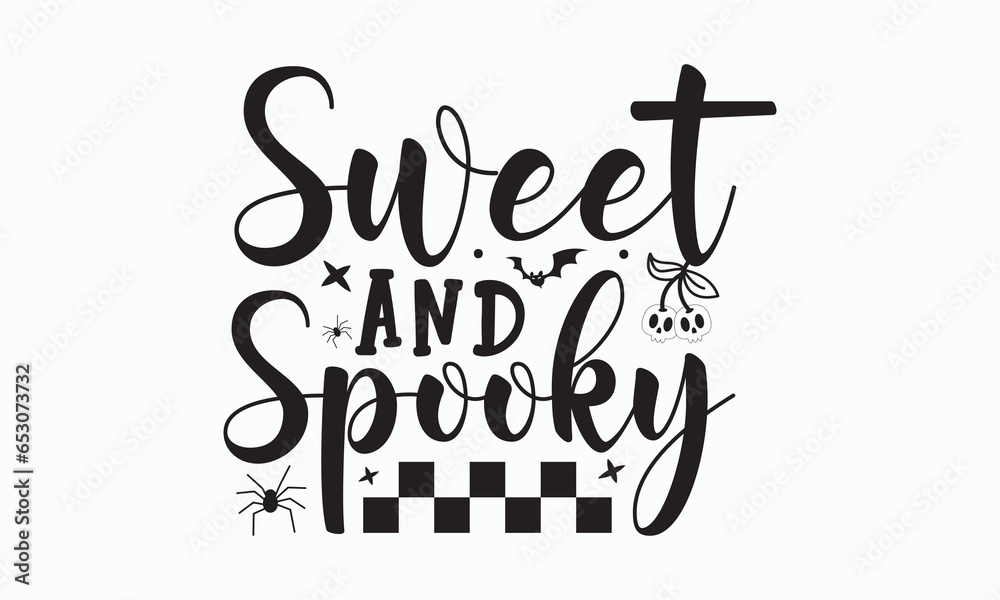 Obraz premium Sweet and spooky svg, halloween svg design bundle, Retro halloween svg, happy halloween vector, pumpkin, witch, spooky, ghost, funny halloween t-shirt quotes Bundle, Cut File Cricut, Silhouette 