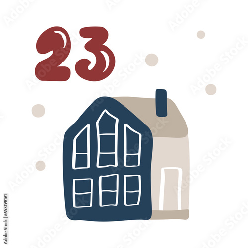 Christmas advent calendar with hand drawn house. Day twenty three 23. Scandinavian style poster. Cute winter illustration for card, poster, kid room decor, nursery art
