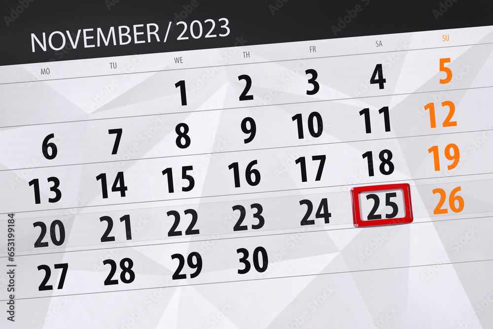 Fototapeta premium Calendar 2023, deadline, day, month, page, organizer, date, November, saturday, number 25