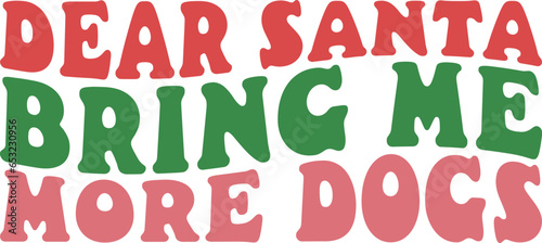 Dear Santa Bring Me More Dogs Retro T-shirt Design