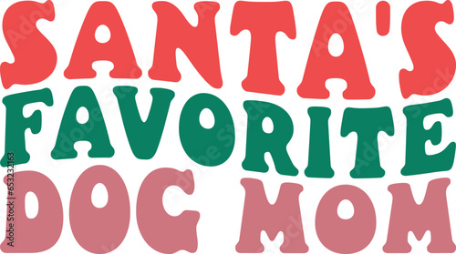 Santa s Favorite Dog Mom Retro Christmas Gift T-shirt Design