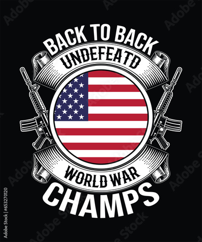 back to back undefeated world war champs, veteran themes design, us veteran army t-shirt design. photo