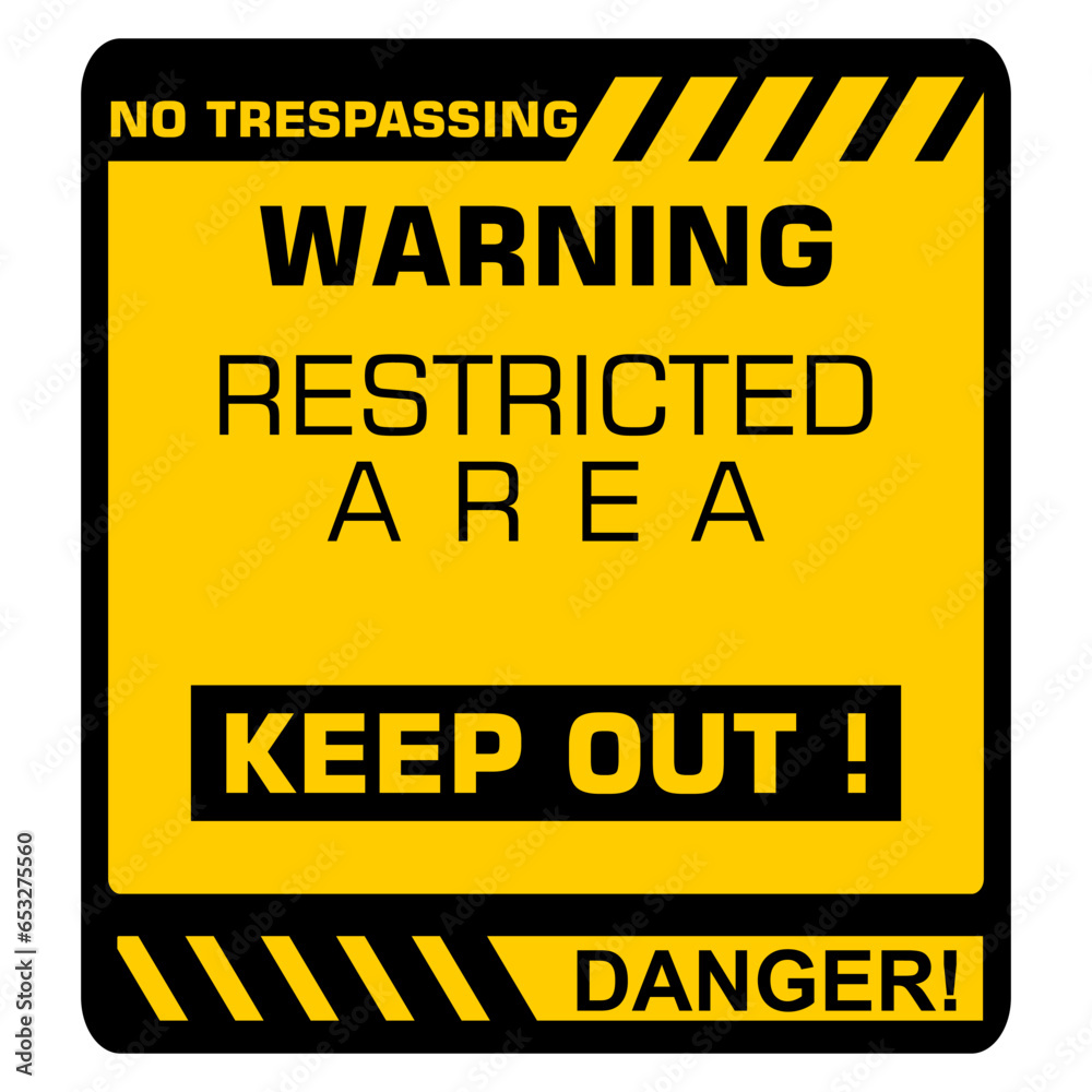 Warning, restricted area, keep out sign vector Warning, restricted area, keep out sign vector