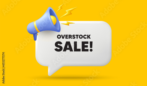 Overstock sale tag. 3d speech bubble banner with megaphone. Special offer price sign. Advertising discounts symbol. Overstock sale chat speech message. 3d offer talk box. Vector