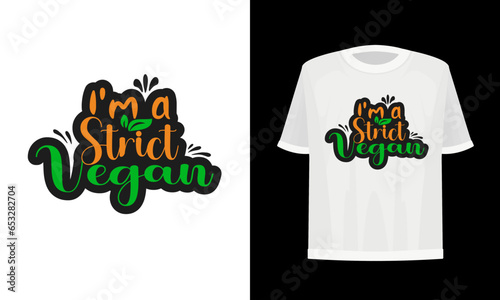 I'm a strict vegan. Vegan t-shirt design.