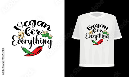 Vegan for everything. Vegan t-shirt design.