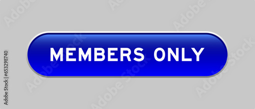 Blue color capsule shape button with word members only on gray background