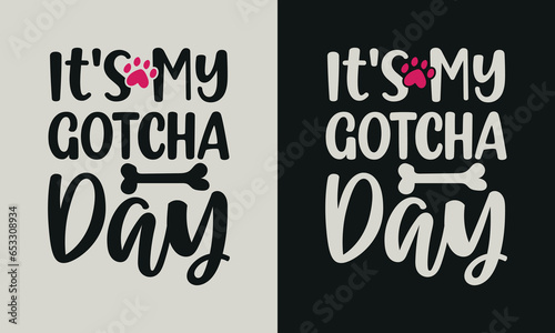 It's My Gotcha Day T-shirt design.