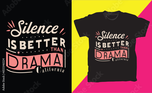Silence is better than drama typography t-shirt design.
Silence is better than unnecessary drama trendy typography t-shirt design.
