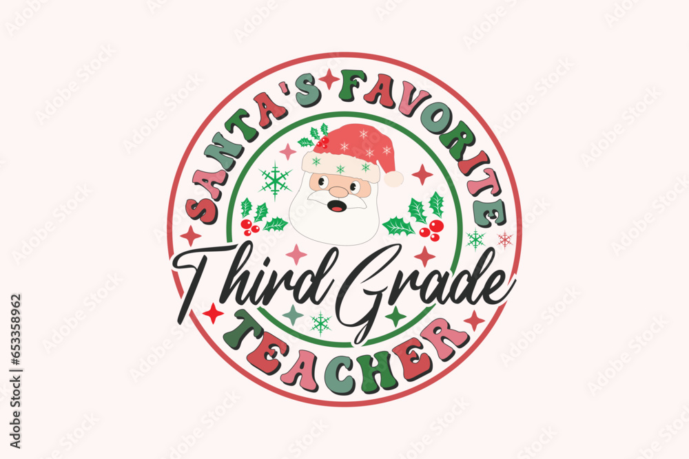 Santa's Favorite Third Grade Teacher Christmas Retro Typography T-shirt design