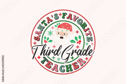 Santa s Favorite Third Grade Teacher Christmas Retro Typography T-shirt design
