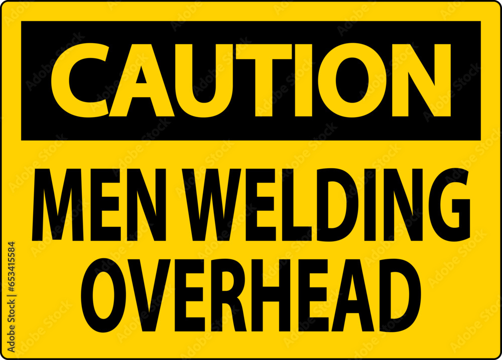 Caution Sign Men Welding Overhead