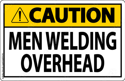 Caution Sign Men Welding Overhead