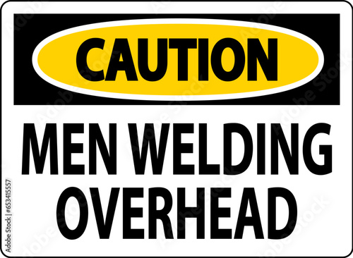 Caution Sign Men Welding Overhead