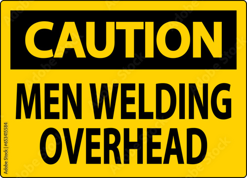 Caution Sign Men Welding Overhead