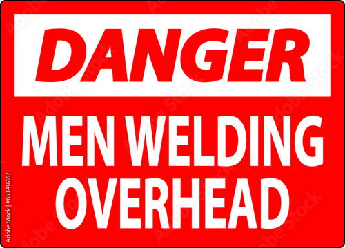 Danger Sign Men Welding Overhead