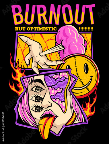 Psychedelic Art Illustration T-shirt Design, Burnout Pop Culture T shirt Design with Quote