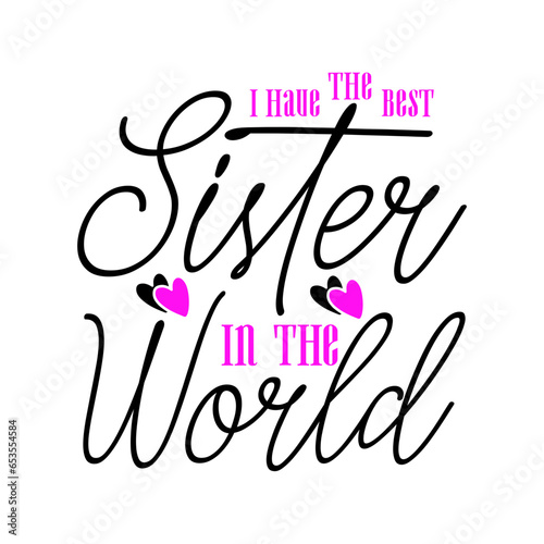 I Have The Best Sister In The World SVG