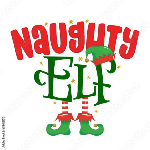 Naughty Elf - phrase for Christmas Mother clothes or ugly sweaters. Hand drawn lettering for Xmas greetings cards, invitations. Good for t-shirt, mug, gift, printing press. Santa's Little Helper.
