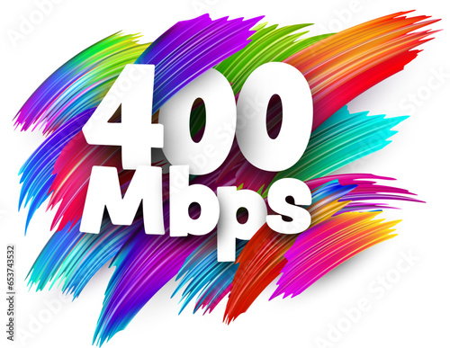 400 Mbps paper word sign with colorful spectrum paint brush strokes over white.