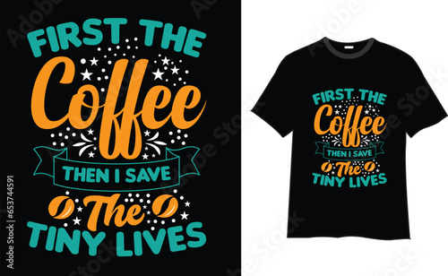 Coffee t-shirt design , coffee designs, coffee t-shirt quotes, Vector T-shirt Design, typography quotes