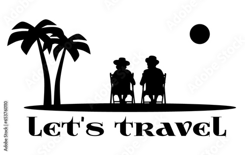 Traveler full body silhouette. Let's travel. Elderly couple sitting on deck chairs, tourists, palm trees, beach, island, sun, tropical, beach, travel, trip, relax. Black vector.
